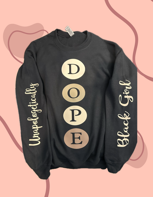 Dope Black Girl Sweat Shirt