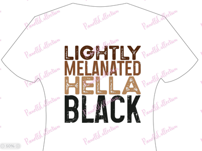 Lightly Melanated Hella Black