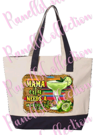 Mamacita Needs A Margarita Tote